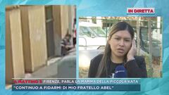 La mamma di Kata: "Continuo a fidarmi di mio fratello Abel"