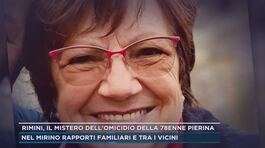 Rimini, il mistero dell'omicidio della 78enne Pierina thumbnail