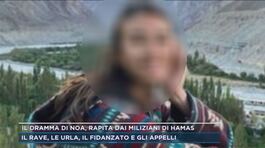 Il dramma di Noa, rapita dai miliziani di Hamas thumbnail