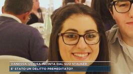 Vanessa, uccisa incinta dal suo stalker thumbnail