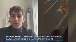 Milano, ragazzi tendono cavo d'acciaio in strada - Parla il testimone che ha telefonato al 112 thumbnail