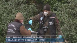 Lilly, gli indizi attorno al corpo thumbnail