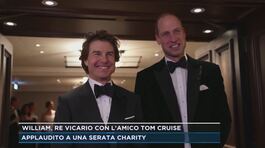 William, re vicario con l'amico Tom Cruise thumbnail