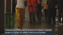 Aggressioni e violenze in strada da Torino a Firenze thumbnail
