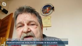 Pensionati, Pierantonio ha scelto di vivere in Bulgaria thumbnail