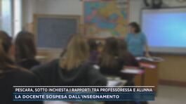 Pescara, sotto inchiesta i rapporti tra professoressa e alunna thumbnail