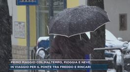 Primo maggio col maltempo, pioggia e neve thumbnail