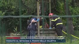 Giada, nuovo sopralluogo, si cerca il suo cellulare thumbnail