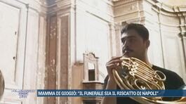 Mamma di Giogiò: "Il funerale sia il riscatto di Napoli" thumbnail