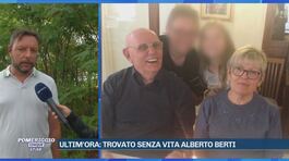 Ultim'ora: trovato senza vita Alberto Berti thumbnail