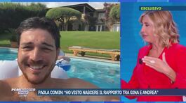 Paola Comin: "Ho visto nascere il rapporto tra Gine e Andrea" thumbnail