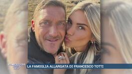 La famiglia allargata di Francesco Totti thumbnail