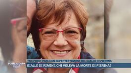 Giallo di Rimini, chi voleva la morte di Pierina? thumbnail