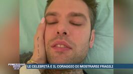 Le celebrità e il coraggio di mostrarsi fragili thumbnail