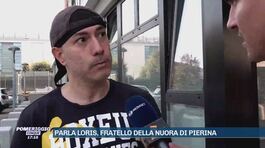 Parla Loris, fratello della nuora di Pierina thumbnail