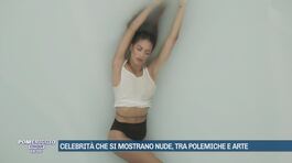 Celebrità che si mostrano nude, tra polemiche e arte thumbnail