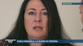 Parla Manuela, la nuora di Pierina thumbnail