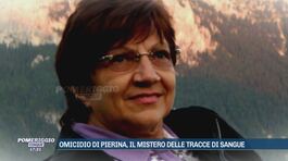 Pierina, le indagini sulle nuove tracce di sangue thumbnail