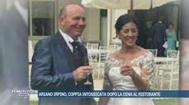 Ariano Irpino, coppia intossicata dopo la cena al ristorante thumbnail