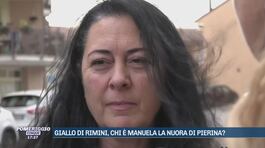 Giallo di Rimini, chi è Manuela la nuora di Pierina? thumbnail