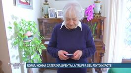 Roma, nonna Caterina sventa la truffa del finto nipote thumbnail