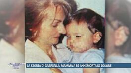 La storia di Gabriella, mamma a 56 anni morta di dolore thumbnail
