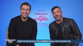 "Come può uno scoglio", Pio e Amedeo in sala con un nuovo film thumbnail