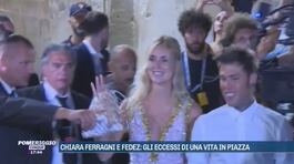 Chiara Ferragni e Fedez: gli eccessi di una vita in piazza thumbnail