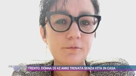 Trento, donna di 42 anni trovata senza vita in casa thumbnail