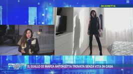 Il giallo di Maria Antonietta trovata senza vita in casa thumbnail