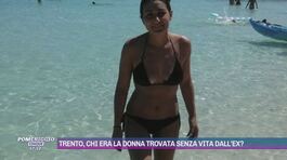 Trento, chi era la donna trovata senza vita dall'ex? thumbnail