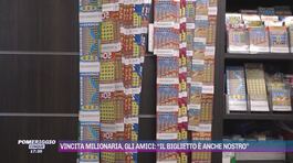 Vincita milionaria, gli amici: "Il biglietto è anche nostro" thumbnail
