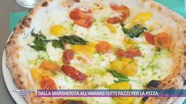 Dalla margherita all'ananas tutti pazzi per la pizza thumbnail
