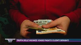 Truffa delle vacanze: viaggi pagati e clienti derubati thumbnail