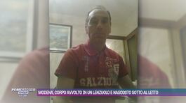 Modena, il corpo di Giovanni Iacconi  avvolto  in un lenzuolo e nascosto sotto al letto thumbnail