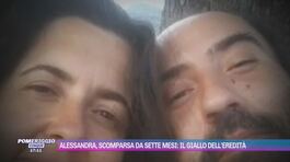 Alessandra, scomparsa da sette mesi: il giallo dell'eredità thumbnail