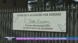 "Anziani maltrattati": quattro arresti nella casa di riposo thumbnail