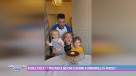 Fedez vola in vacanza senza Chiara: Ferragnez in crisi? thumbnail