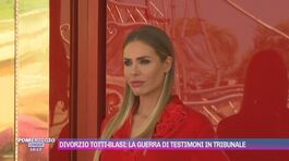 Divorzio Totti-Blasi: la guerra di testimoni in tribunale thumbnail