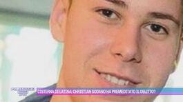 Cisterna di Latina: Christian Sodano ha premeditato il delitto? thumbnail