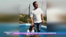 Strage di Altavilla, il battesimo della figlia superstite thumbnail