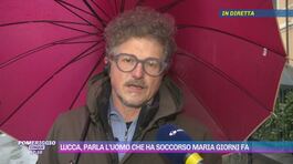 Lucca, parla l'uomo che ha soccorso Maria giorni fa thumbnail