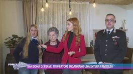 San Donà di Piave, truffatori ingannano un'intera famiglia thumbnail