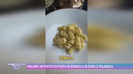 Milano, un piatto di pasta in bianco a 26 euro: è polemica thumbnail