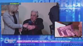 Nonno Giuseppe, 90 anni: "Ho temuto l'arresto di mia figlia" thumbnail