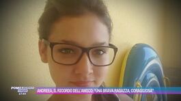 Andreea, il ricordo dell'amico: "Una brava ragazza, coraggiosa" thumbnail
