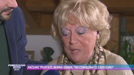 Anziani truffati, nonna Emma: "Ho consegnato 1.800 euro" thumbnail