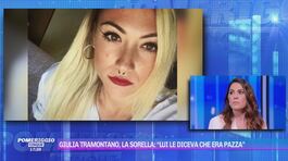 Giulia Tramontano, la sorella: "Lui le diceva che era pazza" thumbnail