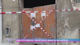 Giallo di Gessica, trovati resti umani in un cantiere thumbnail