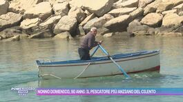 Nonno Domenico, 90 anni: il pescatore più anziano del Cilento thumbnail